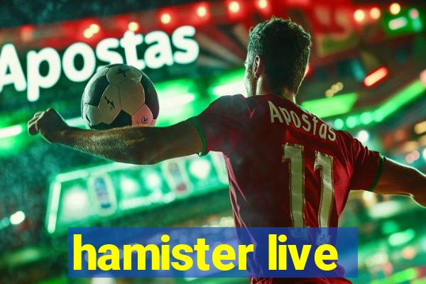 hamister live